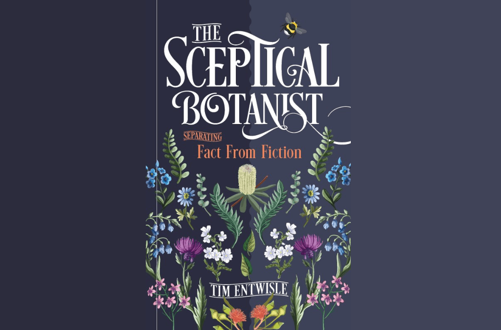The Sceptical Botanist 'Separating Fact From Fiction' by Tim Entwisle book cover, a navy blue background with a vareity of plant and flower types drawn on top